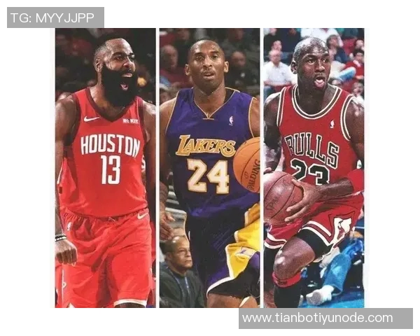 历史得分榜前十中的传奇后卫科比乔丹哈登的辉煌成就与影响力分析